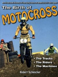 Birth of Motocross : The Tracks,Riders & Machines