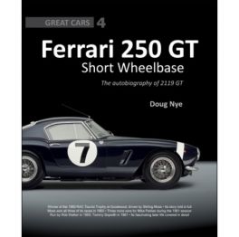 Ferrari 250 GT SWB : The Autobiography Of 2119 GT (Great Cars 4)