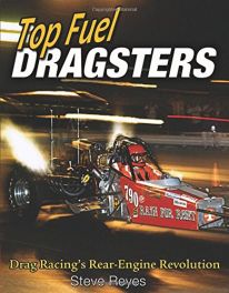Top Fuel Dragsters (Drag Racing's Rear-Engine Revolution)