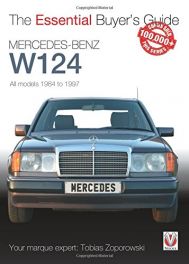 Mercedes-Benz W124 - All models 1984-1997 (Essential Buyer's Guide Series) Mercedes-Benz W124 - All models 1984-1997 (Essential Buyer's Guide Series)