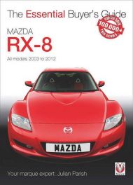 Mazda RX-8: All models 2003 to 2012 (Essential Buyer's Guide Series)