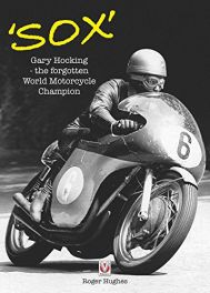 Sox : Gary Hocking the forgotten World Motorcycle Champion