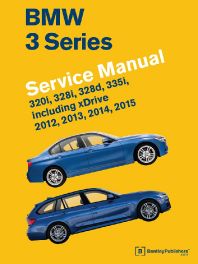 BMW 3 Series (F30,F31,F34 ) Service Manual: 2012-2015 (320i-335i & XDrive).