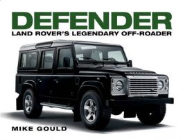 Defender : Land Rover's Legendary Off-Roader