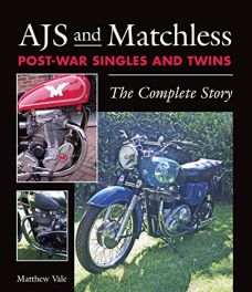 AJS and Matchless Post-War Singles and Twins: The Complete Story