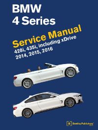 BMW 4 Series (F32, F33, F36) Service Manual 2014, 2015, 2016: 428i, 435i, Including Xdrive