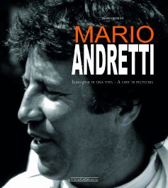 Mario Andretti: Immagini Di Una Vita / A Life in Pictures