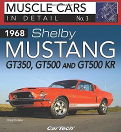 1968 Shelby Mustang Gt350, Gt500 and Gt500kr: In Detail No. 3 (Muscle Cars in Detail)