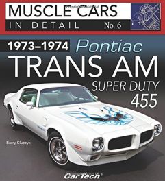 1973-1974 Pontiac Trans Am Super Duty: In Detail No. 6 (Muscle Cars in Detail)