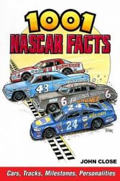 1001 Nascar Facts: Cars, Tracks, Milestones and Personalities
