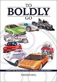 To Boldly Go : Twenty six vehicle designs that dared to be different To Boldly Go : Twenty six vehicle designs that dared to be different