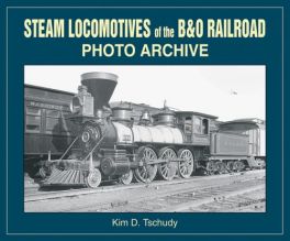 Steam Locomotives of the B&O Railroad (Photo Archive)