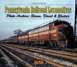 Pennsylvania Railroad Locomotives, Steam,Diesel,Electric (Photo Archive)
