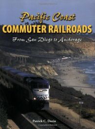 Pacific Coast Commuter Railroads from San Diego to Anchorage.