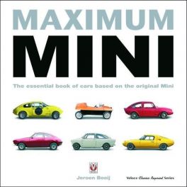 Maximum Mini: The essential book of cars based on the original Mini