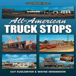 All-American Truck Stops (Illustrated History) All-American Truck Stops (Illustrated History)