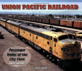 Union Pacific Railroad: Passenger Trains of the City Fleet (Photo Archives)