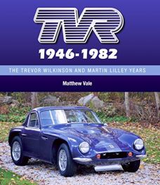 TVR 1946-82 : The Trevor Wilkinson and Martin Lilley Years TVR 1946-82 : The Trevor Wilkinson and Martin Lilley Years