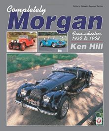Completely Morgan Four Wheelers 1936-1968