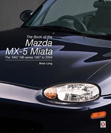 The book of the Mazda MX-5 Miata: The 'Mk2' NB-series 1997 to 2004
