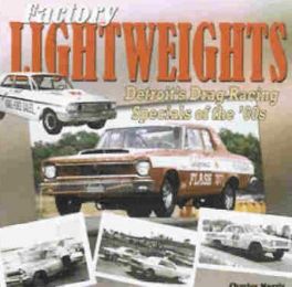 Factory Lightweights - Drag Racing Specials Of The 60s Factory Lightweights - Drag Racing Specials Of The 60s