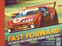 Fast Forward : The world's most famous race tracks and race cars Fast Forward : The world's most famous race tracks and race cars