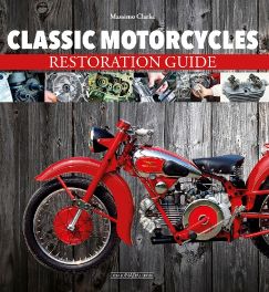 Classic Motorcycles Restoration Guide Classic Motorcycles Restoration Guide