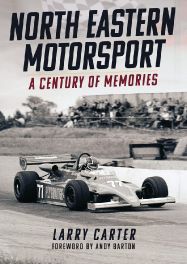 North Eastern Motorsport : A Century of Memories North Eastern Motorsport : A Century of Memories