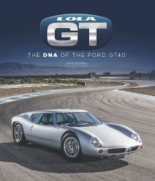 Lola GT : The DNA of the Ford Gt40 Lola GT : The DNA of the Ford Gt40
