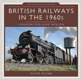 British Railways in the 1960s: London Midland Region British Railways in the 1960s: London Midland Region