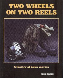 Two Wheels On Two Reels - History Of Biker Movies