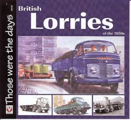 British Lorries Of The 1950s (those Were The Days) British Lorries Of The 1950s (those Were The Days)
