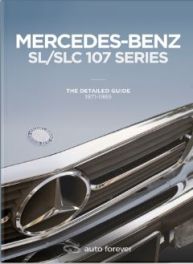 Mercedes-Benz SL/SLC 107 Series - The Detailed Guide 1971-1989 Mercedes-Benz SL/SLC 107 Series - The Detailed Guide 1971-1989