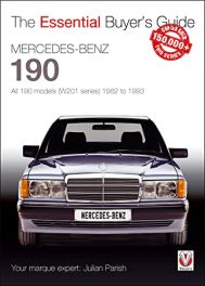 Mercedes-Benz 190: All 190 models (W201 series) 1982 to 1993 (Essential Buyer's Guide)