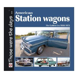 American Station Wagons - The Golden Era 1950 - 1975