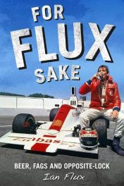 For Flux Sake : Beer, fags and opposite-lock