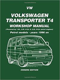 VW Transporter T4 Workshop Manual: Owners Edition: Petrol Models - Years 1996 on