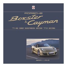 Porsche Boxster and Cayman : The 981 Series 2012 to 2016
