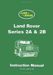 Land Rover Series 2A and 2B Instruction Manual