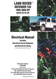 Land Rover Defender Td5 1999/2006 MY 300Tdi 02/06 MY Electrical Manual