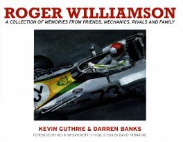 Roger Williamson : A Collection of Memories from Friends, Mechanics, Rivals and Family