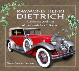 Raymond Henri Dietrich : Automotive Architect of the Classic Era & Beyond