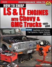 How to Swap LS & LT Engines into Chevy & GMC Trucks: 1960-1998 (Performance How-To) How to Swap LS & LT Engines into Chevy & GMC Trucks: 1960-1998 (Performance How-To)