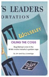 Oiling the Cogs - Reg Bishop's role in the motor industry's golden age
