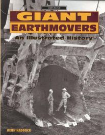Giant Earthmovers - An Illustrated History