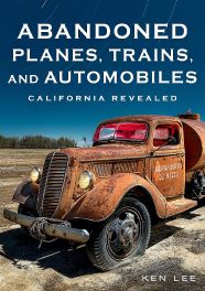 Abandoned Planes, Trains, and Automobiles: California Revealed