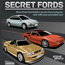 Secret Fords : More from the hidden world of one-offs, prototypes and cancelled cars (Volume Two)