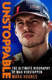 Unstoppable : The Ultimate Biography of Three-Time F1 World Champion Max Verstappen