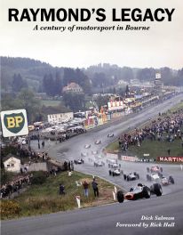 Raymond's Legacy : A Century of Motorsport in Bourne