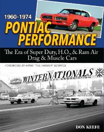 Pontiac Performance 1960-1974 : The Era of the Super Duty, H.O., & Ram Air Drag & Muscle Cars